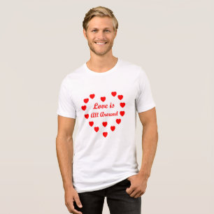 Love is all around Tri-Blend shirt