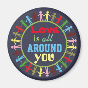 Love is All Around You Circle of People Magnet