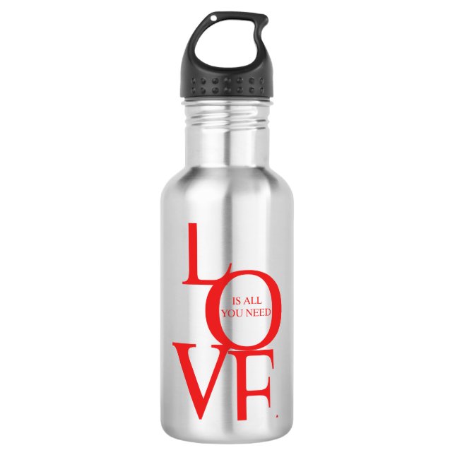 Love is all you need 710 ml water bottle (Front)