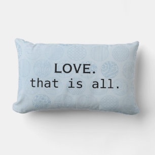 Love is all you need/ Blue Circles Lumbar Cushion