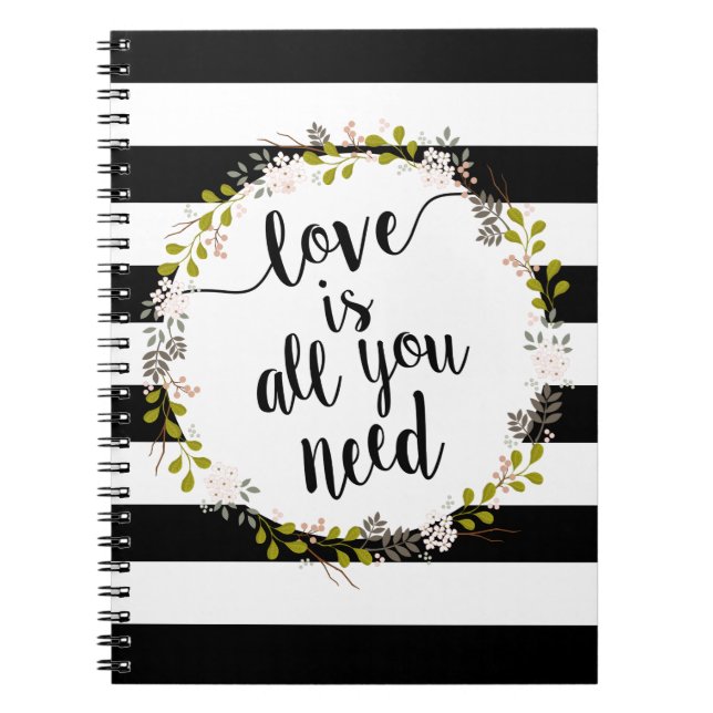 Love is all you need... Garden Floral Wreath Notebook (Front)