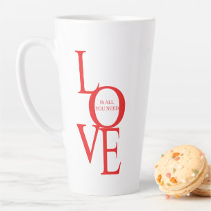 Love is all you need latte mug