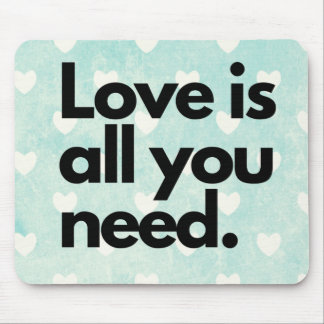 Love is all you need mouse pad