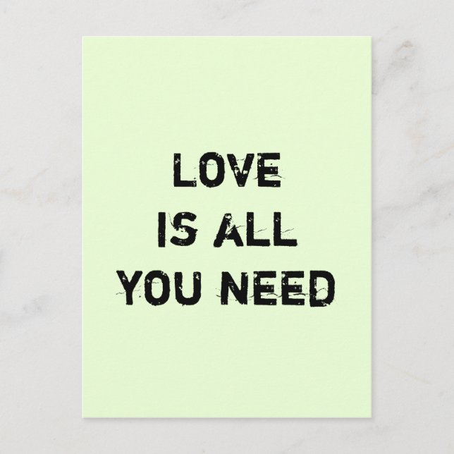 "Love is All you Need" Postcard (Front)