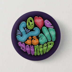 Love Is All You Need -rnd 6 Cm Round Badge