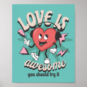 Love is awesome you should try it T-Shirt Poster