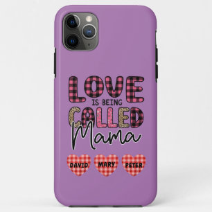 Love is Being Called Mama, Customisable Mum Gift iPhone 11 Pro Max Case