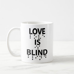 Love Is Blind Braille Coffee Mug