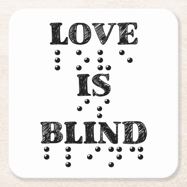 Love Is Blind Braille Square Paper Coaster (Front)