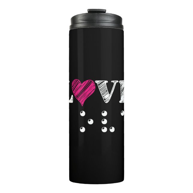 Love Is Blind Braille Thermal Tumbler (Front)