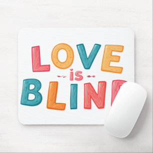 Love is blind mouse pad