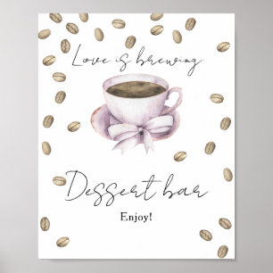 Love is brewing Bridal shower Dessert bar Poster