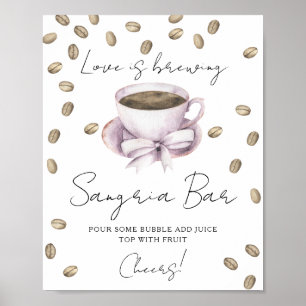 Love is brewing Bridal shower sangria bar Poster
