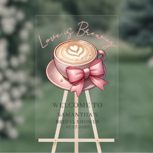 Love Is Brewing Coffee Bridal Shower Welcome Acrylic Sign