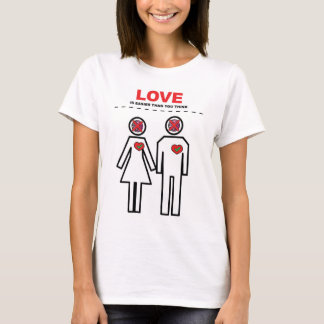 Love is easier than you think T-Shirt