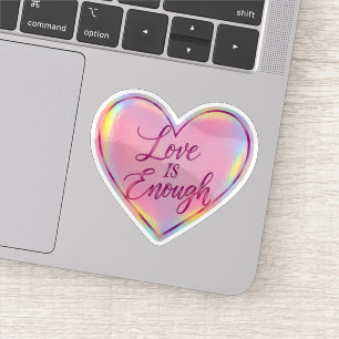 Love is Enough Holographic Heart Valentine Sticker