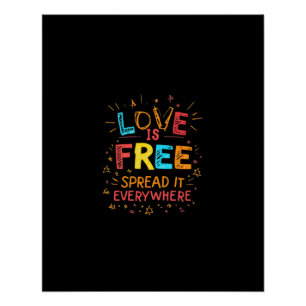 Love Is Free Spread IT Everywhere Poster