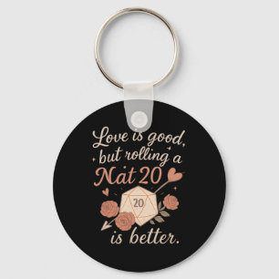 Love Is Good But Rolling A Nat 20 Rpg Dice Gamer N Key Ring