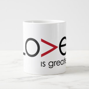 Love is Greater... than this Jumbo Mug! Large Coffee Mug