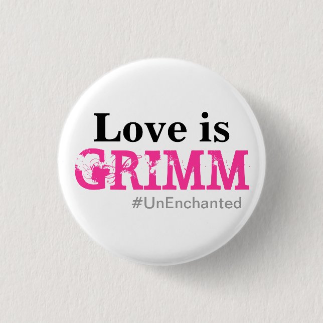Love is Grimm button (Front)