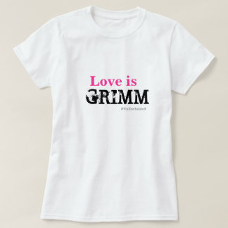 Love is Grimm Womens Basic white T T-Shirt