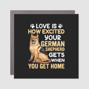 Love Is How Excited Your German Shepherd Car Magnet