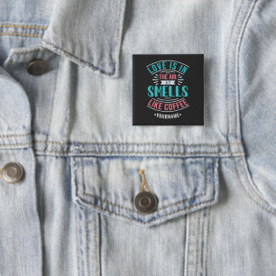 Love Is in the Air and It Smells Like Coffee 15 Cm Square Badge