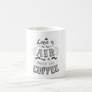Love Is In The Air And It Smells Like Coffee Mug