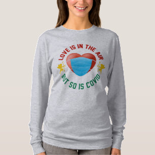 Love Is In The Air But So Is Covid T-Shirt