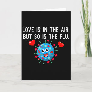 Love Is In The Air But So Is The Flu Funny Valenti Card