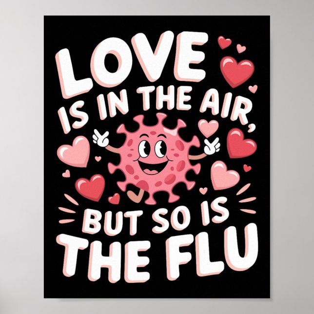 Love Is In The Air But So Is The Flu Funny Valenti Poster (Front)