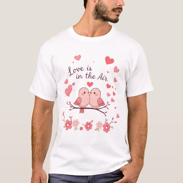 Love is in the Air - Cute Valentine's Day T-Shirt (Front)