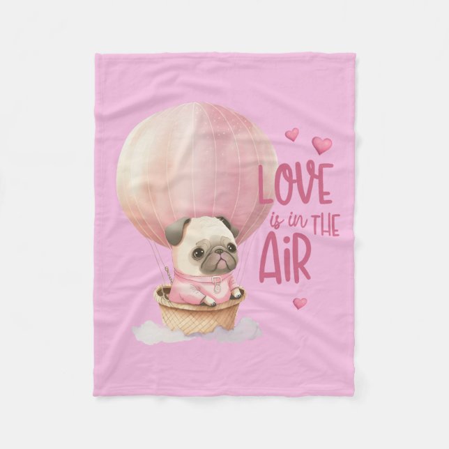 Love Is In The Air Pug Valentine's Day Fleece Blanket (Front)