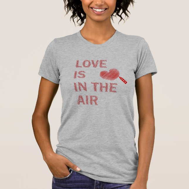 Love is in the air t-shirt (Front)