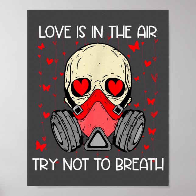 Love Is In The Air Try Not To Breath Anti Valentin Poster (Front)