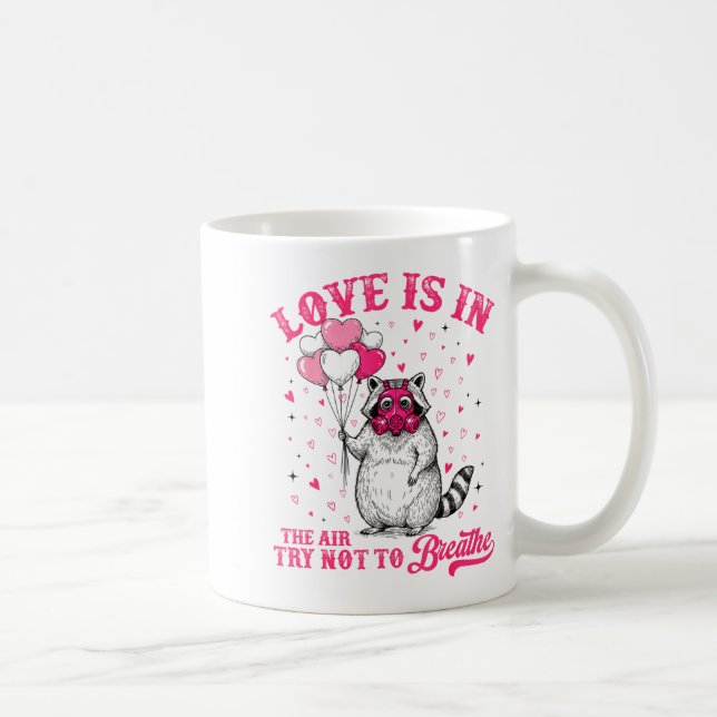 Love Is In The Air Try Not To Breathe Cute Raccoon Coffee Mug (Right)