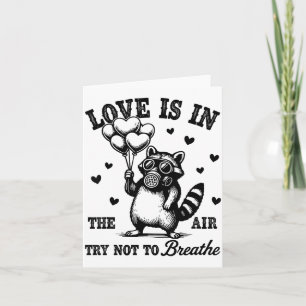 Love Is In The Air Try Not To Breathe Fun Raccoon  Card