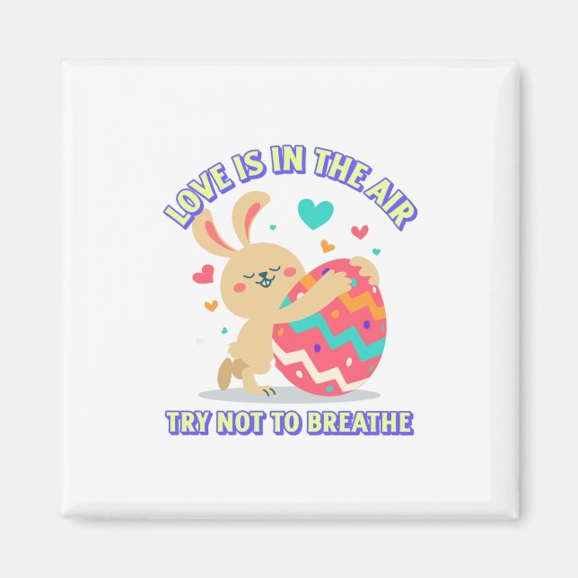 Love Is In The Air Try Not To Breathe-Funny Magnet (Front)