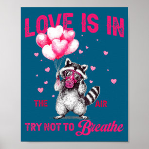 Love Is In The Air Try Not To Breathe Raccoon Vale Poster