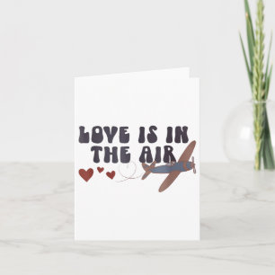 Love Is In The Air Valentine’s Aeroplane  Card