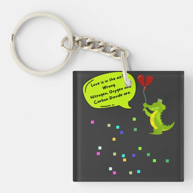 Love is in The Air? Wrong, Nitrogen, Oxygen, Carbo Key Ring (Front)