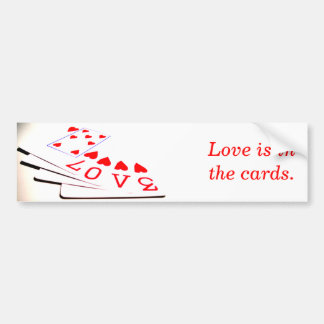 Love is in the cards. bumper sticker