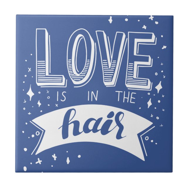 Love Is In The Hair Ceramic Tile (Front)