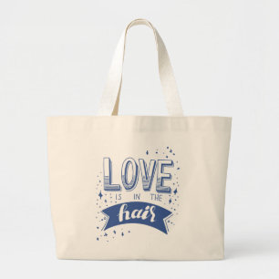 Love Is In The Hair Large Tote Bag