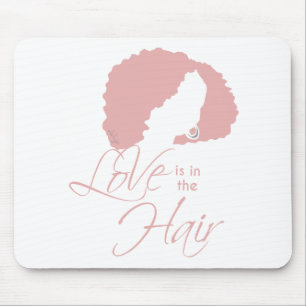 LOVE IS IN THE HAIR MOUSE PAD