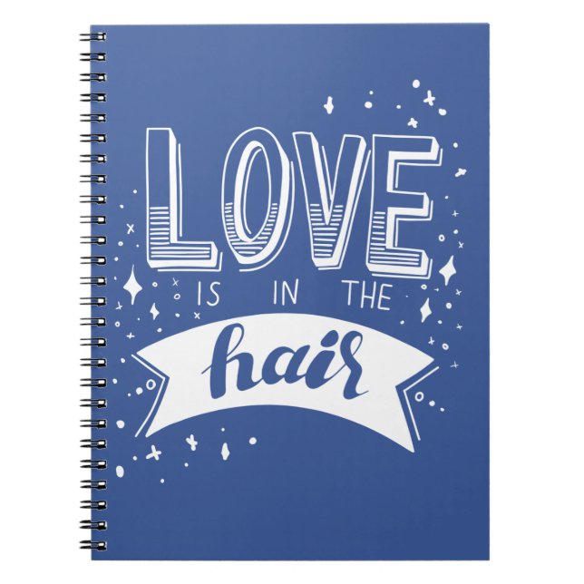 Love Is In The Hair Notebook (Front)
