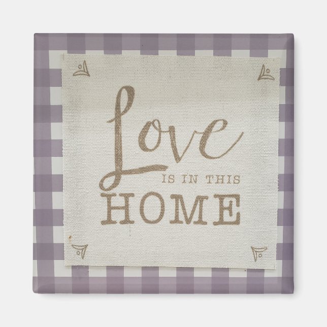 Love is in this home magnet (Front)