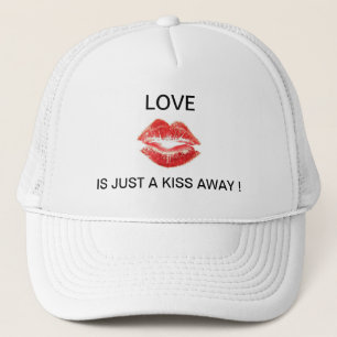 LOVE IS JUST A KISS AWAY ! TRUCKER HAT