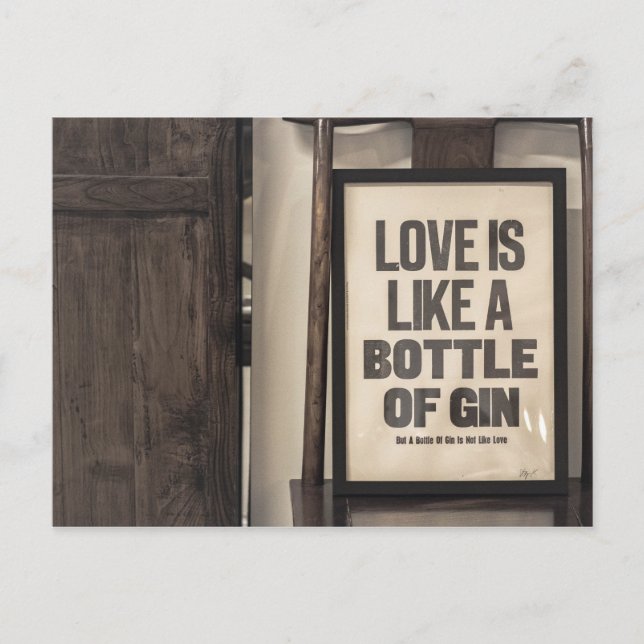 LOVE IS LIKE A BOTTLE OF GIN POSTCARD (Front)