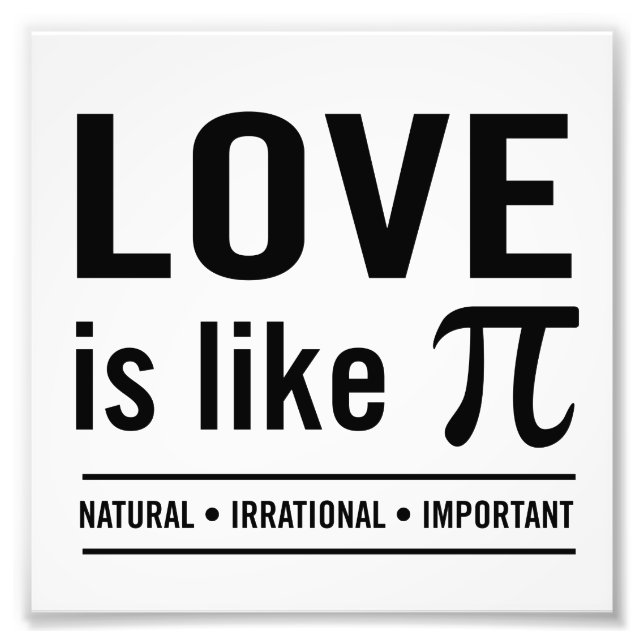 Love Is Like Pi Photo Print (Front)